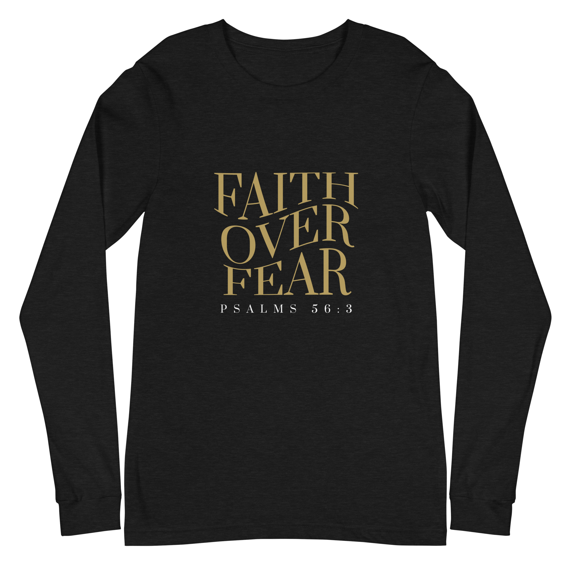 Faith over Fear // Long Sleeve